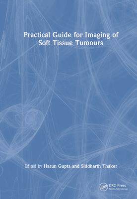 [预订]Practical Guide for Imaging of Soft Tissue Tumours 9781032111766