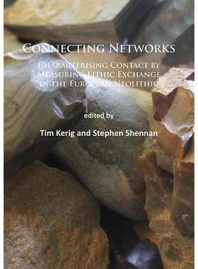 预订 Connecting Networks: Characterising Contact by Measuring Lithic Exchange in the European Neolithic 连接网络通过测量