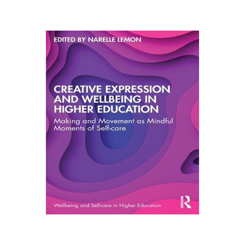 [预订]Creative Expression and Wellbeing in Higher Education 9781032076027