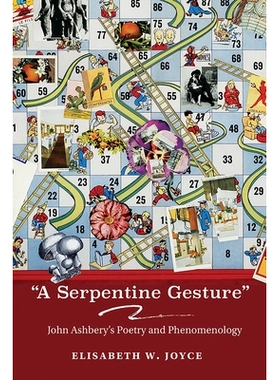 预订 A Serpentine Gesture: John Ashbery’s Poetry and Phenomenology 蛇形手势：约翰·阿什贝里的诗歌与现象学: 978082636381