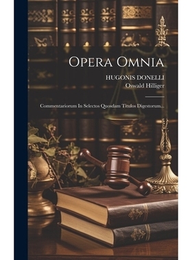 预订 Opera Omnia: Commentariorum In Selectos Quosdam Titulos Digestorum...: 9781020574566