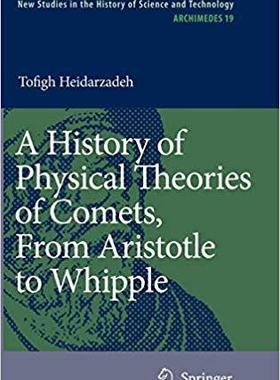【预订】A History of Physical Theories of Comets, From Aristotle to Whipple 9781402083228