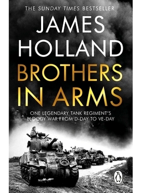 预订 Brothers in Arms: One Legendary Tank Regiment’s Bloody War from D-Day to VE-Day 战火兄弟：一个传奇坦克团从诺曼底登