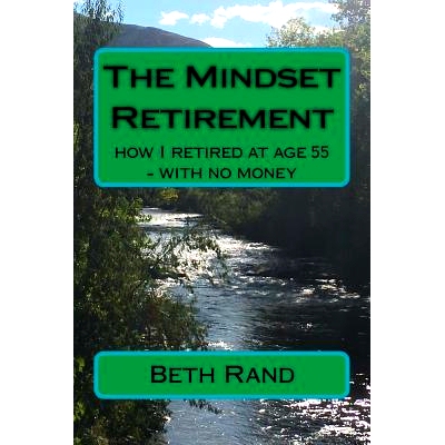 预订 The Mindset Retirement: how I retired at age 55 - with no money: 9781981807437