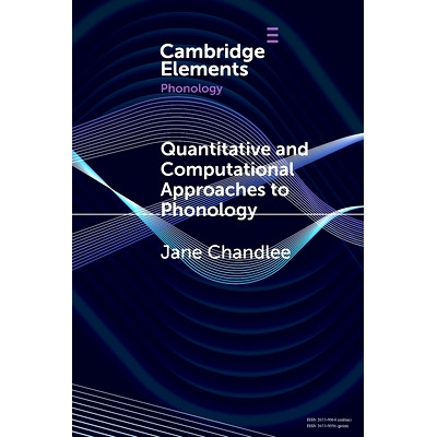 预订 Quantitative and Computational Approaches to Phonology 语音学的定量和计算方法: 9781009420396