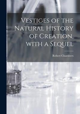 [预订]Vestiges of the Natural History of Creation, With a Sequel 9781013754111