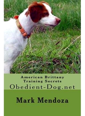预订 American Brittany Training Secrets: Obedient-Dog.net: 9781505204520