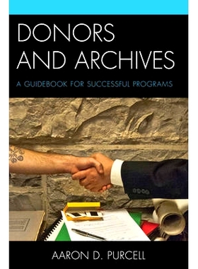 预订 Donors and Archives: A Guidebook for Successful Programs: 9780810892170