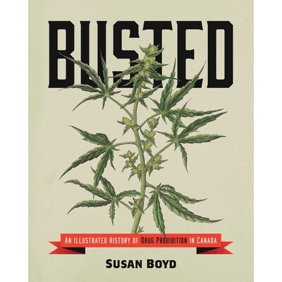 预订 Busted: An Illustrated History of Drug Prohibition in Canada: 9781552669761