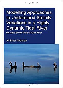 【预售】Modelling Approaches to Understand Salinity Variations in a Highly Dynamic Tidal River