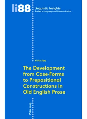 预订 The Development from Case-Forms to Prepositional Constructions in Old English Prose: 9783039117635