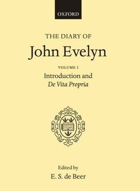 【预订】The Diary of John Evelyn: Volume 1: Introduction and De Vita Propria
