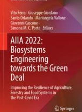 [预订]Aiia 2022: Biosystems Engineering Towards the Green Deal: Improving the Resilience of Agriculture, F 9783031303289