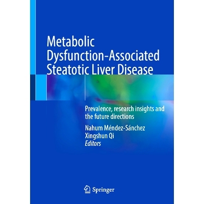 预订 Metabolic Dysfunction-Associated Steatotic Liver Disease: Prevalence, research insights and the future directions