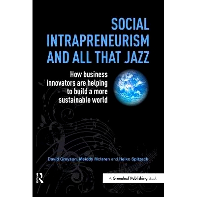 预订 Social Intrapreneurism and All That Jazz: How Business Innovators are Helping to Build a More Sustainable World 公