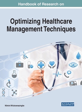 【预订】Handbook of Research on Optimizing Healthcare Management Techniques