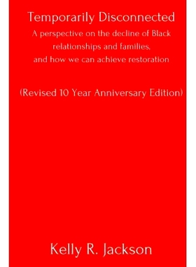 预订 Temporarily Disconnected: A Perspective on the Decline of Black Relationships and Families, and How We Can Achieve