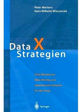 预订 Data X Strategien: Data Warehouse, Data Mining und operationale Systeme für die Praxis: 9783642630361