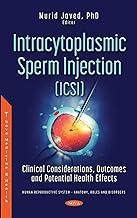 [预订]Intracytoplasmic Sperm Injection (ICSI): Clinical Considerations, Outcomes and Potential Health Effe 9781536197624