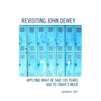 预订 Revisiting John Dewey: Applying What He Said 100 Years Ago to Today’s Need 重温约翰·杜威：将他100年前所说的话应用