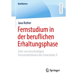 预订 Fernstudium in der beruflichen Erhaltungsphase: Ziele von berufstätigen Fernstudentinnen der Generation X: 9783658
