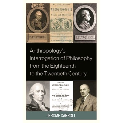 预订 Anthropology’s Interrogation of Philosophy from the Eighteenth to the Twentieth Century 18世纪到20世纪人类学对哲学