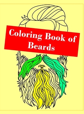 预订 Coloring Book of Beards: A Coloring Book of Beards / Bearded Men, Hipsters For Adults & Teenagers: 9781659078152