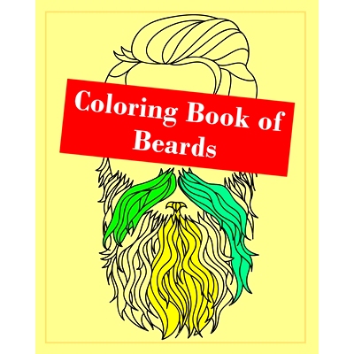预订 Coloring Book of Beards: A Coloring Book of Beards / Bearded Men, Hipsters For Adults & Teenagers: 9781659078152