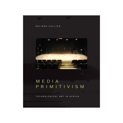 [预订]Media Primitivism: Technological Art in Africa 9781478008835