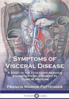 [预订]Symptoms of Visceral Disease: A Study of the Vegetative Nervous System in Its Relationship to Clinic 9781789874389