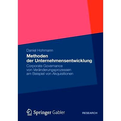 预订 Methoden der Unternehmensentwicklung: Corporate Governance von Veränderungsprozessen am Beispiel von Akquisitionen