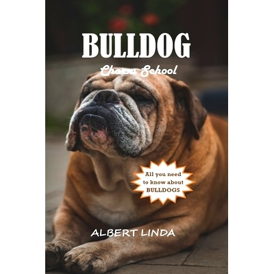 预订 BULLDOG Charm School 2024: Proven Techniques for Cultivating Obedience, Socialization, and a Lifelong Partnership w