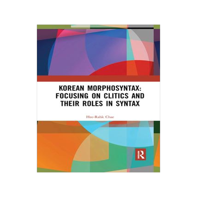 [预订]Korean Morphosyntax: Focusing on Clitics and Their Roles in Syntax 9781032173351