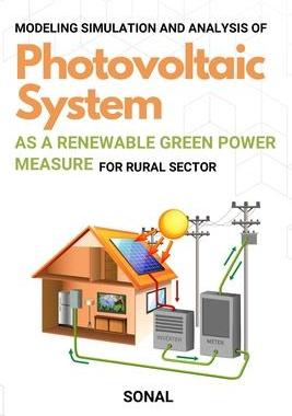 [预订]Modeling Simulation and Analysis of Photovoltaic System as a Renewable Green Power Measure for Rural 9788576311768