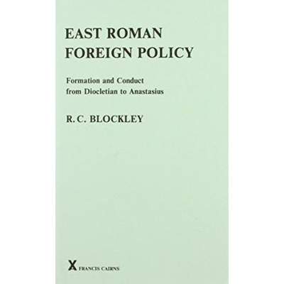 预订 East Roman Foreign Policy: Formation and Conduct from Diocletian to Anastasius: 9780905205830