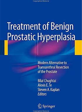 【预订】Treatment of Benign Prostatic Hyperplasia: Modern Alternative to Transurethral Resection of the Prostate
