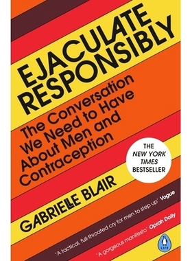 预订 Ejaculate Responsibly: The Conversation We Need to Have About Men and Contraception: The Conversation We Need to Ha