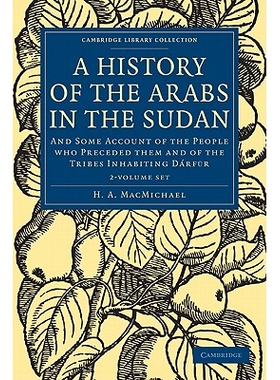 预订 A History of the Arabs in the Sudan 2 Volume Paperback Set: And Some Account of the People who Preceded them and of