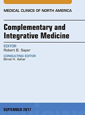 【预订】Complementary and Integrative Medicine, An Issue of Medical Clinics of North America