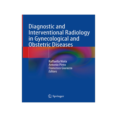 [预订]Diagnostic and Interventional Radiology in Gynecological and Obstetric Diseases