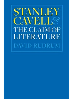 预订 Stanley Cavell and the Claim of Literature 斯坦利·卡维尔与文学主张: 9781421429021