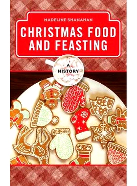 预订 Christmas Food and Feasting: A History 圣诞美食与盛宴：历史: 9781442276970