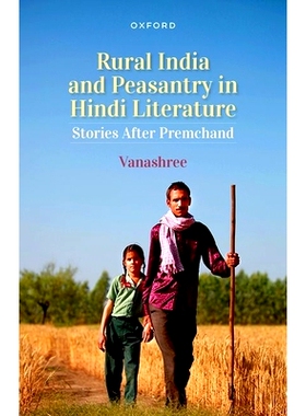 预订 Rural India and Peasantry in Hindi Stories: Narratives After Premchand 印地语故事中的印度农村和农民：普雷姆昌德之后