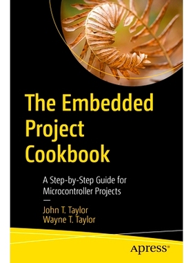 预订 The Embedded Project Cookbook: A Step-by-Step Guide for Microcontroller Projects 嵌入式项目食谱：微控制器项目分步指
