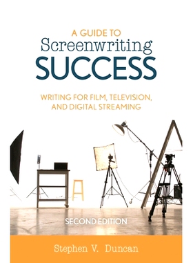 预订 A Guide to Screenwriting Success: Writing for Film, Television, and Digital Streaming, Second Edition 编剧成功指南