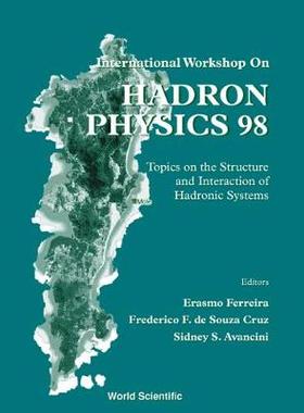 【预订】Hadron Physic 98: Topics on the Structure and Interaction of Hadronic Systems / Florianopolis, Brazil 16-2...