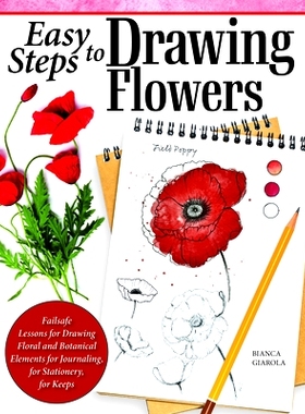 预订 Easy Steps to Drawing Flowers: Failsafe Lessons for Drawing Floral and Botanical Elements for Journaling, for Stati