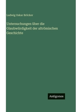 预订 Untersuchungen über die Glaubwürdigkeit der altrömischen Geschichte: 9783563629581