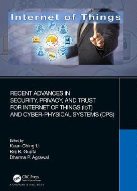 【预订】Recent Advances in Security, Privacy and Trust for Internet-of-Things (IoT) and Cyber-Physical Systems (CPS)