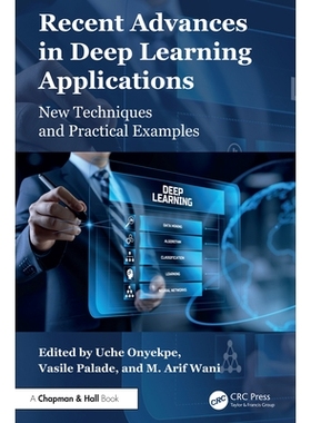 预订 Recent Advances in Deep Learning Applications: New Techniques and Practical Examples 深度学习应用的*进展：新技术与